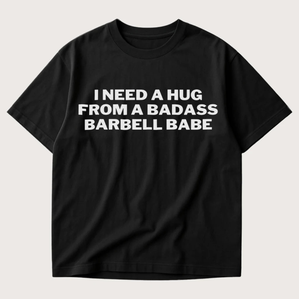 I Need a Hug From a Badass Barbell Babe Oversized T-Shirt Black - Steel Spirit