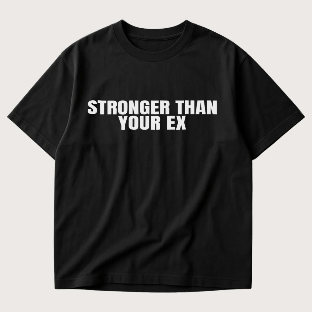 Stronger Than Your Ex Oversized T-Shirt Black - Steel Spirit