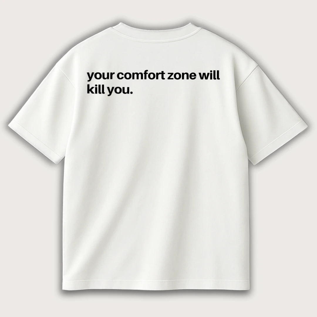 Your Comfort Zone Will Kill You (Backprint) Oversized T-Shirt White – Steel Spirit