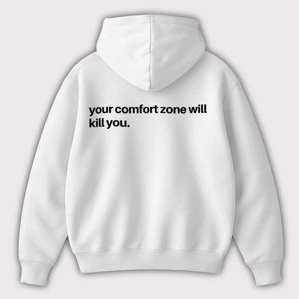 Your Comfort Zone Will Kill You (Backprint) Oversized Hoodie White - Steel Spirit