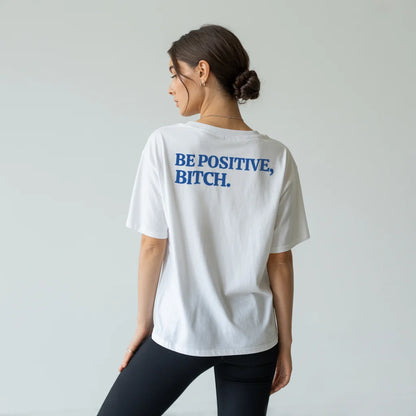 Be Positive Bitch (Backprint) Oversized T-Shirt White Model - Steel Spirit