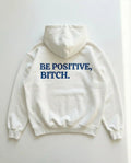 Be Positive Bitch Oversized Hoodie White - Steel Spirit