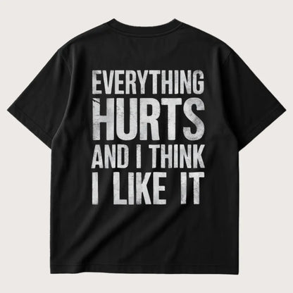 Everything Hurts And I Think I Like It (Backprint) Oversized T-Shirt Black – Steel Spirit