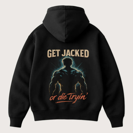 Get Jacked Or Die Tryin' (Backprint) Oversized Hoodie Black - Steel Spirit 