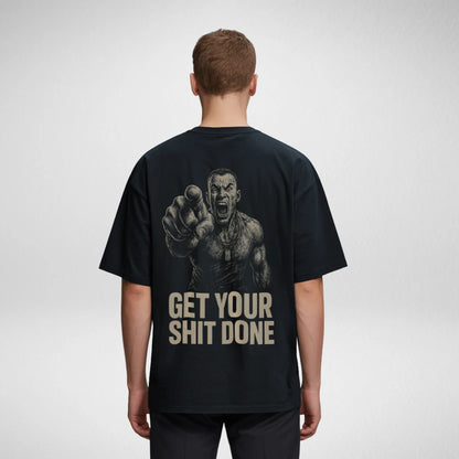 Get Your Shit Done (Backprint) Oversized T-Shirt Black - Steel Spirit 