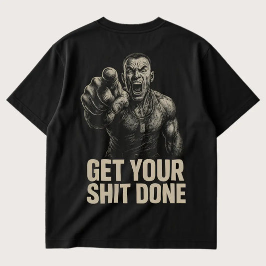 Get Your Shit Done (Backprint) Oversized T-Shirt Black - Steel Spirit 