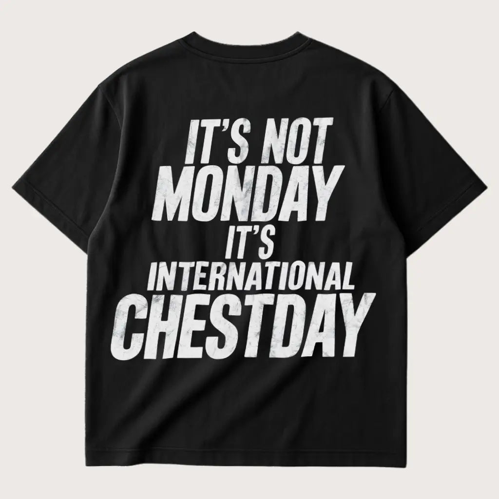It's Not Monday. It's International Chestday (Backprint) Oversized T-Shirt Black – Steel Spirit