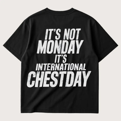 It's Not Monday. It's International Chestday (Backprint) Oversized T-Shirt Black – Steel Spirit
