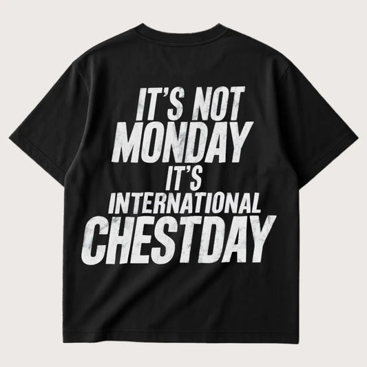 It's Not Monday. It's International Chestday (Backprint) Oversized T-Shirt Black – Steel Spirit