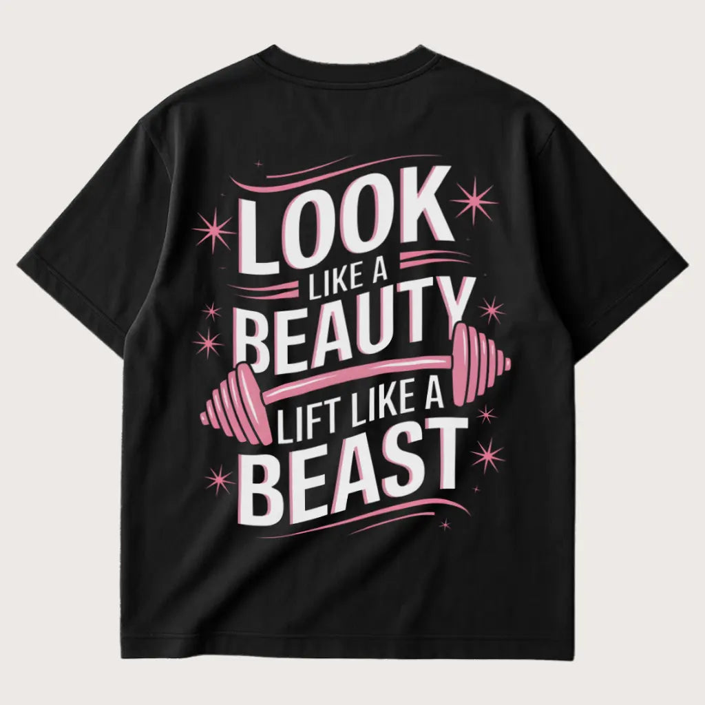 Look Like A Beauty Lift Like A Beast (Backprint) Oversized T-Shirt Black – Steel Spirit