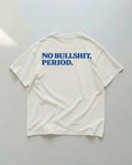 No Bullshit Period (Backprint) Oversized T-Shirt White - Steel Spirit