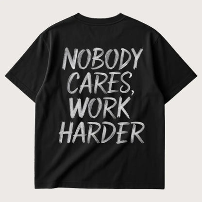 Nobody Cares Work Harder (Backprint) Oversized T-Shirt Black – Steel Spirit