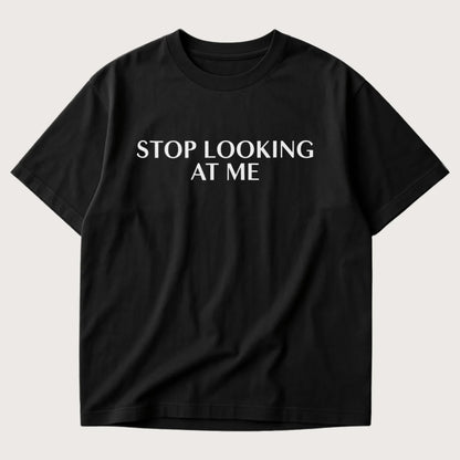 Stop Looking At Me Black Oversized T-Shirt - Steel Spirit