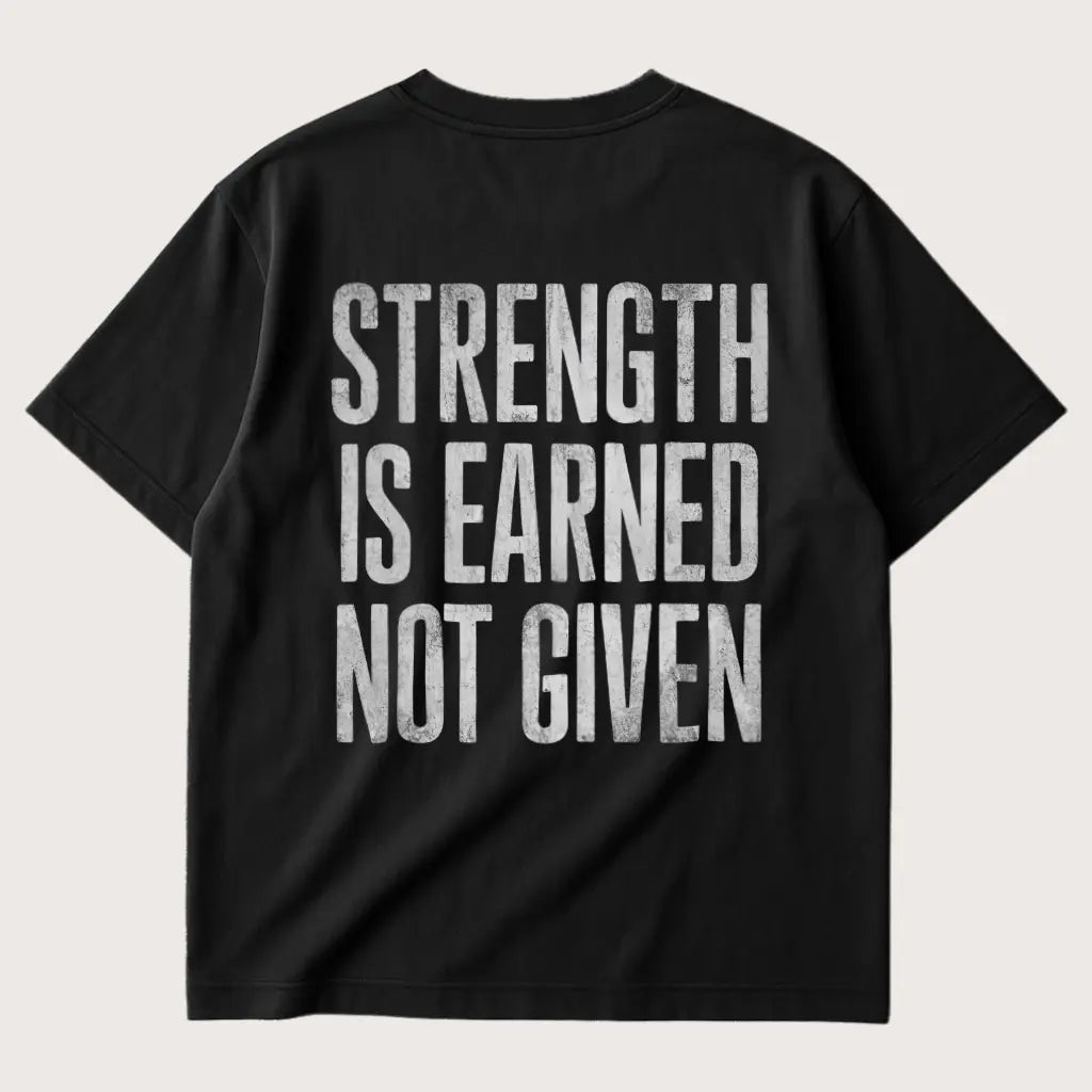 Strength Is Earned Not Given (Backprint) Oversized T-Shirt Black – Steel Spirit