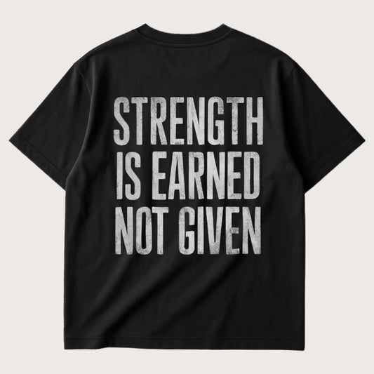 Strength Is Earned Not Given (Backprint) Oversized T-Shirt Black – Steel Spirit