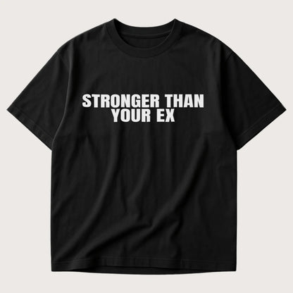 Stronger Than Your Ex Oversized T-Shirt Black - Steel Spirit 