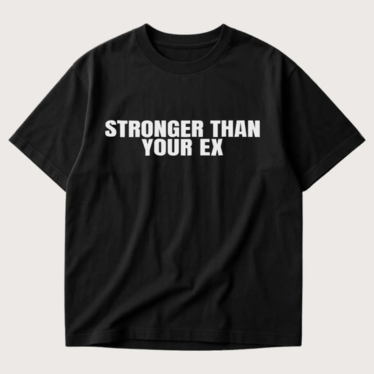 Stronger Than Your Ex Oversized T-Shirt Black - Steel Spirit 