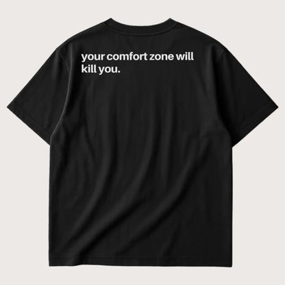 Your Comfort Zone Will Kill You (Backprint) Oversized T-Shirt Black – Steel Spirit