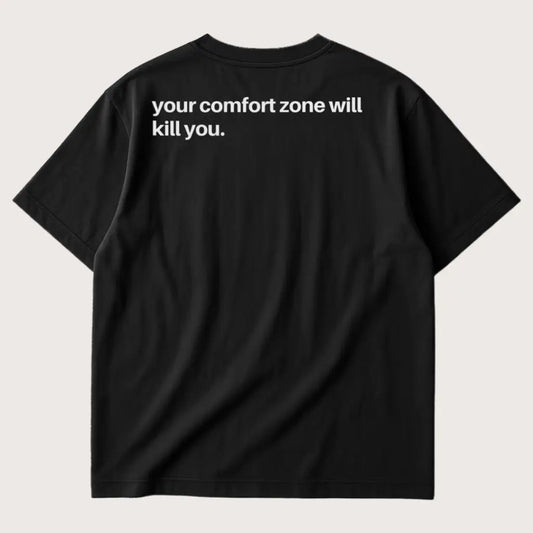 Your Comfort Zone Will Kill You (Backprint) Oversized T-Shirt Black – Steel Spirit