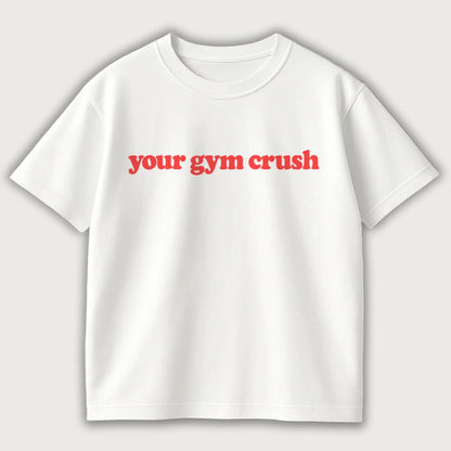 Your Gym Crush Oversized T-Shirt White - Steel Spirit