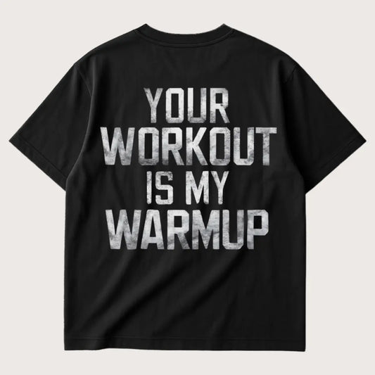 Your Workout Is My Warmup (Backprint) Oversized T-Shirt Black – Steel Spirit