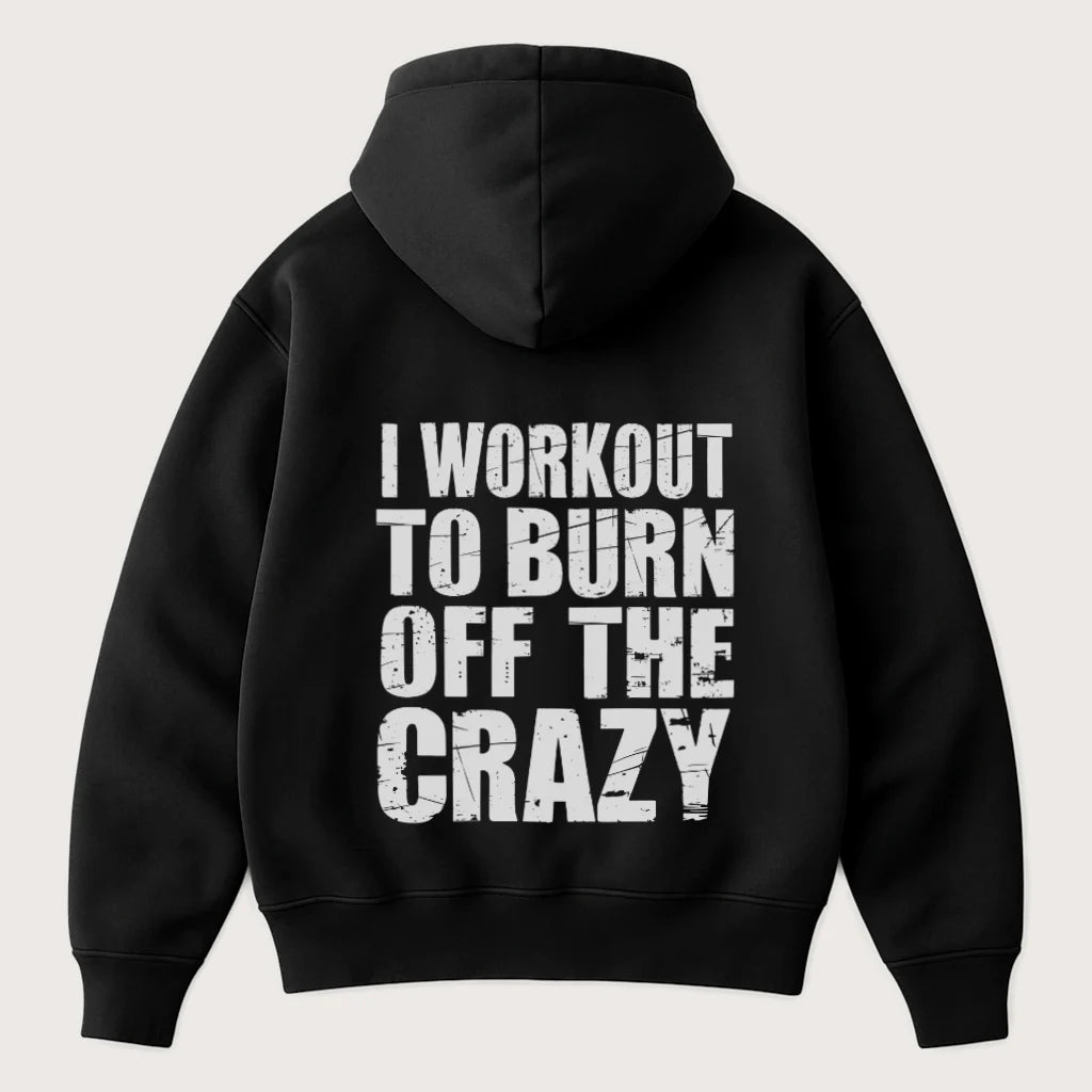 I Workout To Burn Off The Crazy (Backprint) Oversized Hoodie Black - Steel Spirit