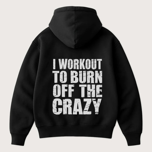 I Workout To Burn Off The Crazy (Backprint) Oversized Hoodie Black - Steel Spirit