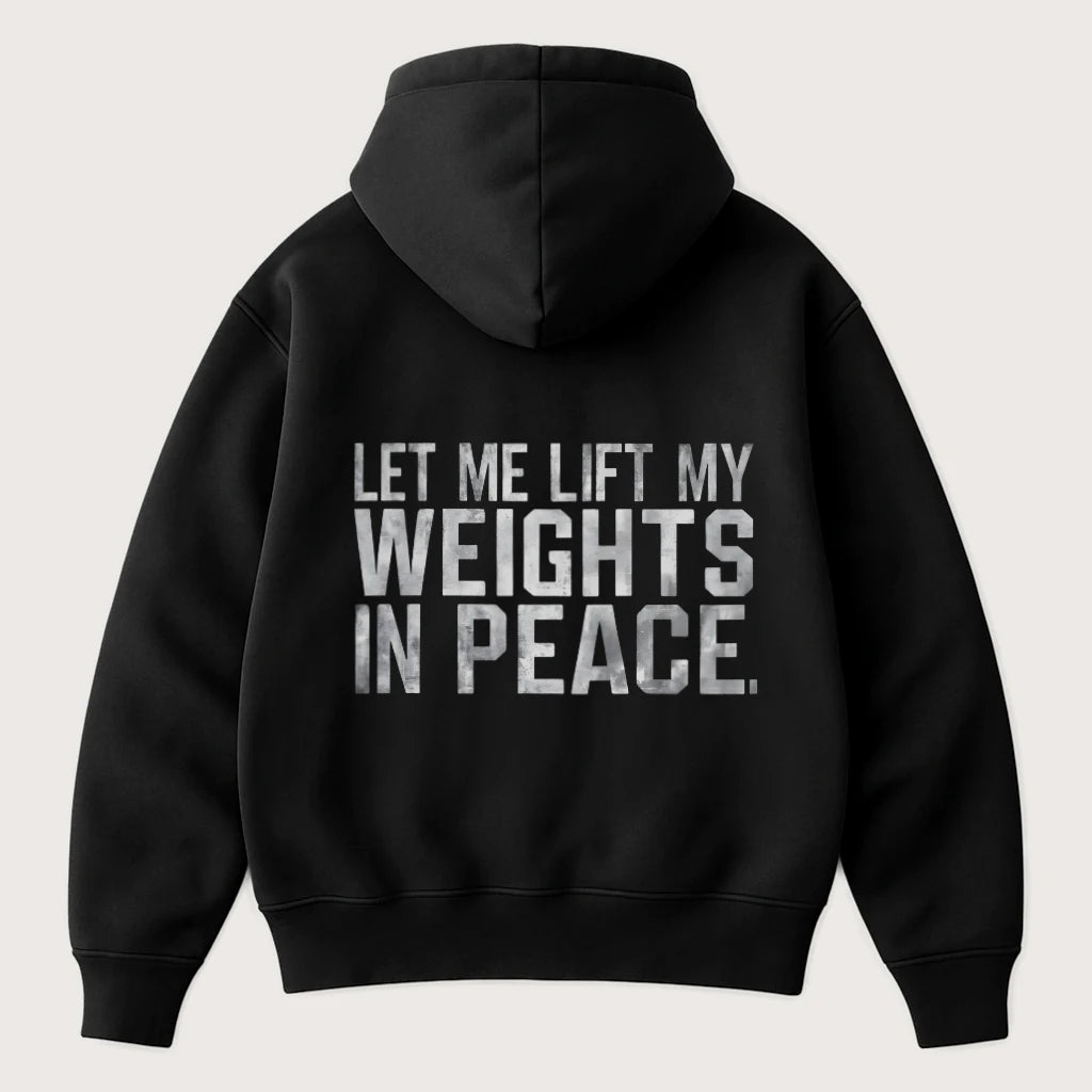 Let Me Lift My Weights In Peace (Backprint) Oversized Hoodie Black - Steel Spirit