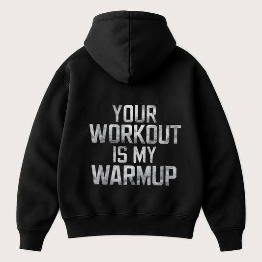Your Workout Is My Warmup (Backprint) Oversized Hoodie Black - Steel Spirit